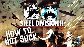 How to Not Suck at Steel Division 2- Beginner Tips Remastered