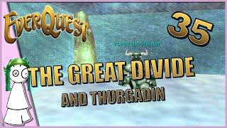 Let's Play Everquest! P99 Green Server, Ranger! (Ep. 35) Great Divide (And Thurgadin)