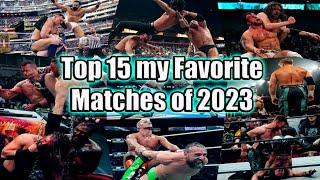 Top 15 my Favorite Matches of 2023