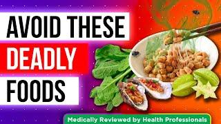 BEWARE!! These 6 DEADLY FOODS Can END YOUR LIFE!