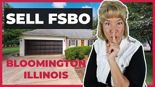 How To Sell YOUR home FSBO (For Sale By Owner) in Bloomington Illinois