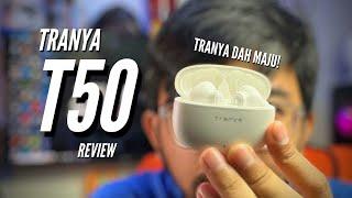 Tranya Dah Berubah! | Tranya T50 Review