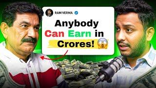 Secrets to Earning Crores & Staying Happy | Ft. Ram Verma