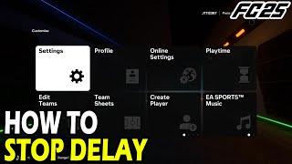 How to Stop Delay in EA FC 25