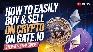 How to Easily Buy & Sell Crypto on Gate.io: Step-by-Step Guide!