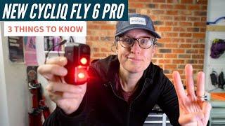 NEW Cycliq Fly 6 Pro Cycling Camera: 3 Things to Know