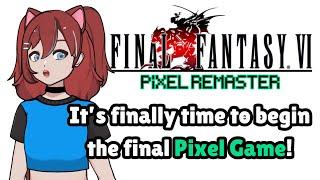 The Time has Come to begin the Gem of the Pixel Games! [Final Fantasy VI]