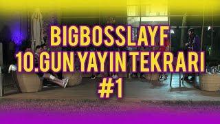 BigBossLayf 10.Gün Yayın Tekrarı - #1(15 Eylül)