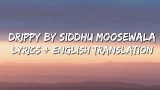 DRIPPY - Siddhu moosewala lyrics + translation