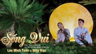 SỐNG VUI | LƯU MINH TUẤN - DIỆU ĐAN