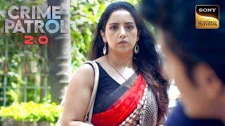 Desperation और अपने प्यार को पाने की चाह में हुए Crimes | Crime Patrol 2.0 | Full Episode