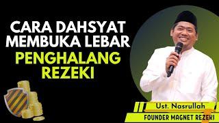 CARA DAHSYAT MEMBUKA LEBAR PENGHALANG REZEKI‼️ | Magnet Rezeki Ust. Nasrullah