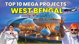 2025 मे बदल जाएगी बंगाल की तस्वीर | WEST BENGAL के सबसे बड़े MEGA PROJECTS | WEST BENGAL