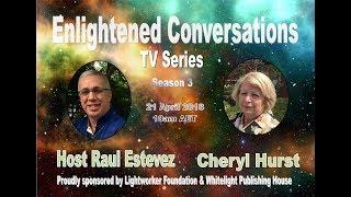 Enlightened Conversations S3 with Raul Estevez  & Cheryl Hurst