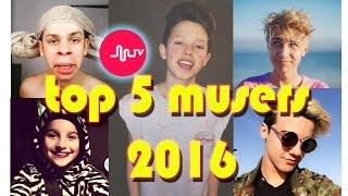 Top 5 Musers in Musical.ly TV 2016  Best Compilation 2016