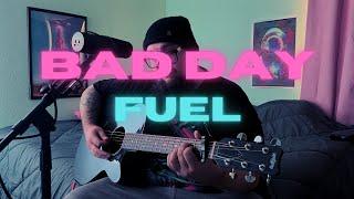 Bad Day - Fuel (Acoustic Cover)