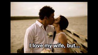 I love my wife, but…