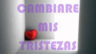 CAMBIARE MIS TRISTEZAS.wmv