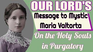 Our Lord's Message to Mystic Maria Valtorta on the Holy Souls in Purgatory