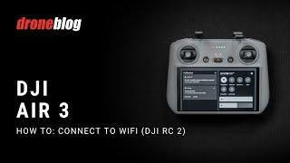 DJI Air 3: How to Connect to Wifi (DJI RC 2)