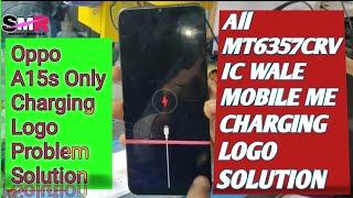 Oppo A15s Only Charging Logo Problem Solution||All mt6357crv Charging Logo solution 2023