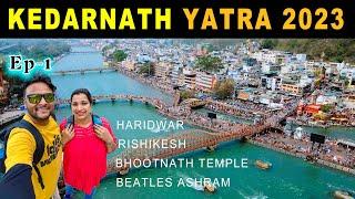 KEDARNATH YATRA 2023  Delhi TO Rishikesh ️ Bhootnath Temple | Beatles Ashram | Goa Beach | Ep-1