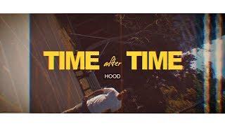 Hood - Time After Time [Dir. VideoShootShawty] @BonzRollie