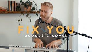 Fix You - Coldplay (Acoustic Cover)