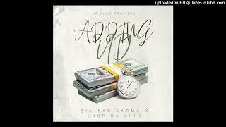 Big Bad Karma x Chop Da Lohc - Adding Up