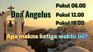 Makna 3 waktu dalam Doa Angelus//Albert Kwuta