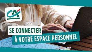 Comment se connecter à votre espace personnel ? | TUTO CRÉDIT AGRICOLE