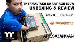 THERMALTAKE SMART RGB 500W UNBOXING & REVIEW | ARIESABANGAN