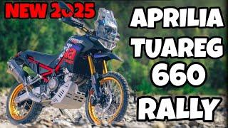 NEW APRILIA TUAREG 660 RALLY MODEL 2025