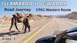 Islamabad to Gwadar by Road via CPEC Western Route, from D I Khan, Zhob, Quetta, Surab, Hoshab. V-1.