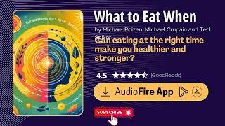 Audiobook Summary - What to Eat When by Michael Roizen, Michael Crupain and Ted Spiker