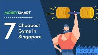 7 Cheapest Gyms in Singapore! (Under $100)