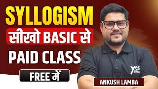 SYLLOGISM सीखो BASIC से | BASIC CONCEPT | BANK EXAM 2024 | ANKUSH LAMBA | BANKING CHRONICLE