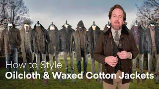 How to Style Oilcloth & Waxed Cotton Jackets