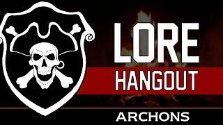 Lore Hangout - Archons