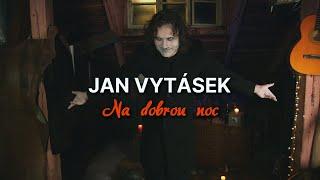 Na dobrou noc - Jan Vytásek