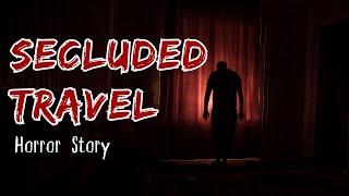 Disturbing TRUE Secluded Travel Horror Story