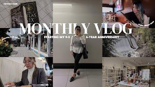 monthly work vlog ‍ starting my 9-5 + 6-year anniversary