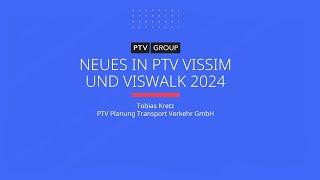 Neues in PTV Vissim und Viswalk 2024