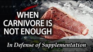 When Carnivore Is Not Enough: Case Studies of Supplementation