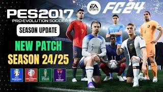 PES 2017 | New Patch For PES 2017 Season 2024/25 For All PC - All Competitions (Download & Install)