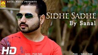 Sanal - Feat. Jaskurn Gosal - Sidhe Sadhe - Goyal Music - Official Song