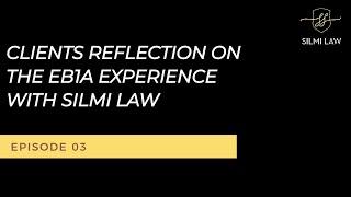 Clients Reflection on the EB1A Experience with Silmi Law - Episode 03