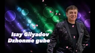 Isay Gilyadov - Dzhonme Gube // Исай Гилядов - Джонмэ Губэ(слова и музыка Алик Кларнетист)