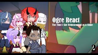 Ogres react [The Time I Got Reincarnated as a slime Gcrv series (5-7)] part 2