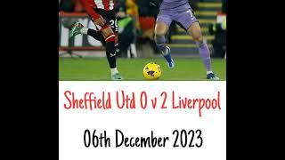 Sheffield United 0 v 2 Liverpool - All The Goals - (LFC) Radio Broadcast 06/12/2023